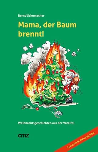 Stock image for Mama, der Baum brennt!: Weihnachtsgeschichten aus der Voreifel for sale by medimops