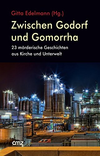 Beispielbild fr Zwischen Godorf und Gomorrha: 23 mrderische Geschichten aus Kirche und Unterwelt zum Verkauf von medimops