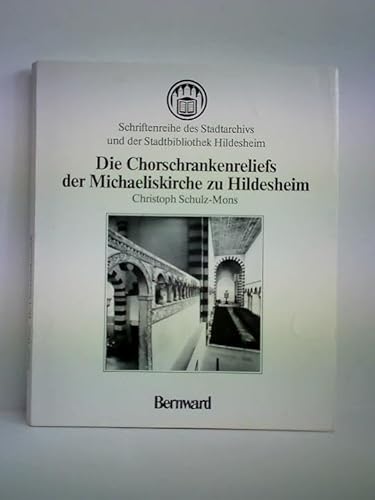 Stock image for Die Chorschrankenreliefs der Michaeliskirche zu Hildesheim und ihre Beziehungen zur bambergischmagdeburgischen Bauhutte: Untersuchung zur Ausbreitung und . Stadtbibliothek Hildesheim) (German Edition) for sale by medimops