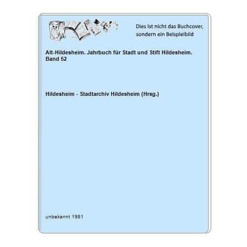 Imagen de archivo de Alt-Hildesheim. Jahrbuch fr Stadt und Stift Hildesheim. Band 52/1981 a la venta por Bernhard Kiewel Rare Books