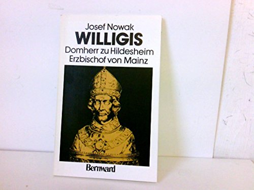 9783870653422: Williges. Domherr zu Hildesheim - Erzbischof zu Mainz. einer der deutschen Staatsmnner.