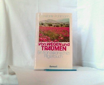 Imagen de archivo de Von Wegen und Trumen. Ein franziskan. Pilgerbuch. a la venta por Antiquariat Bookfarm