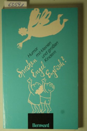 Stock image for Sprechen Engel Englisch. Humor mit kleinen und groen Kindern for sale by Versandantiquariat Felix Mcke