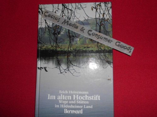 Stock image for Im alten Hochstift. Wege und Sttten im Hildesheimer Land for sale by medimops