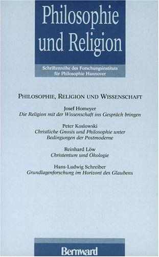 9783870655389: Philosophie, Religion und Wissenschaft: Dokumentation der Eröffnung des Forschungsinstituts für Philosophie, Hannover am 23. September 1988 (Philosophie und Religion) (German Edition)