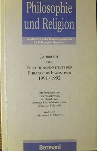 Jahrbuch des Forschungsinstituts für Philosophie Hannover 1991/1992 Philosophie und Religion ; Bd. 5 - Koslowski, Peter und Reinhard Löw