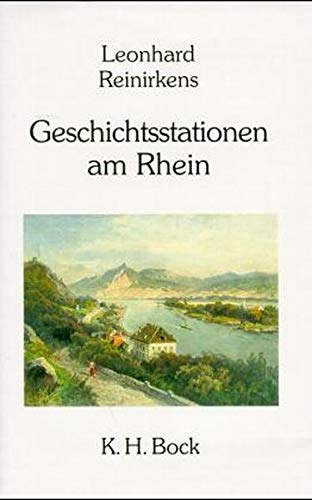 Imagen de archivo de Geschichtsstationen am Rhein. a la venta por Antiquariat am St. Vith
