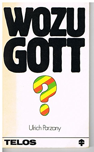 Wozu Gott? - Telos(-Bücher) ; Nr. 5028 : Telos-Sondertaschenbuch.