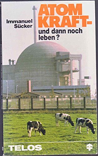 Stock image for Atomkraft - und dann noch leben? for sale by Jagst Medienhaus