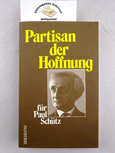 Stock image for Partisan der Hoffnung. Beitrge fr Paul Schtz for sale by medimops