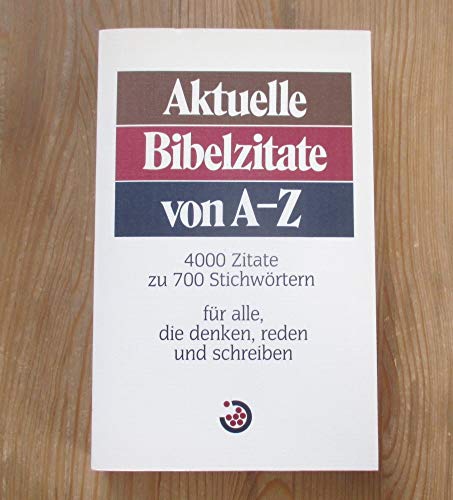 Beispielbild fr Bibelzitate von A - Z: 4000 Zitate zu 700 Stichwrtern (Edition C - M) zum Verkauf von DER COMICWURM - Ralf Heinig