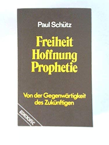 Stock image for Freiheit-Hoffnung-Prophetie: Von der Gegenwrtigkeit des Zuknftigen for sale by Versandantiquariat Dirk Buchholz