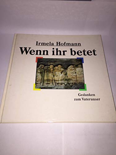 Stock image for Wenn ihr betet. Gedanken zum VaterUnser for sale by Gabis Bcherlager