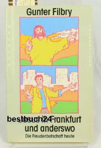 9783870673406: Jesus in Frankfurt und anderswo. Die Freudenbotschaft heute