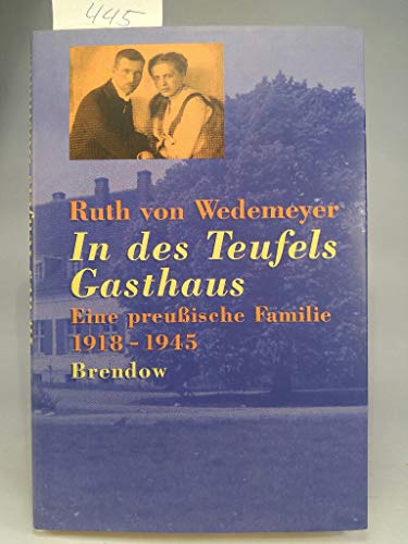 9783870674939: In des Teufels Gasthaus. Eine preuische Familie 1918 - 1945