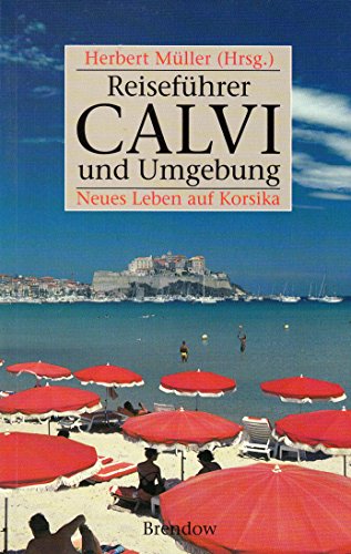 Beispielbild fr Reisefhrer Calvi und Umgebung. Neues Leben auf Korsika zum Verkauf von Versandantiquariat Felix Mcke