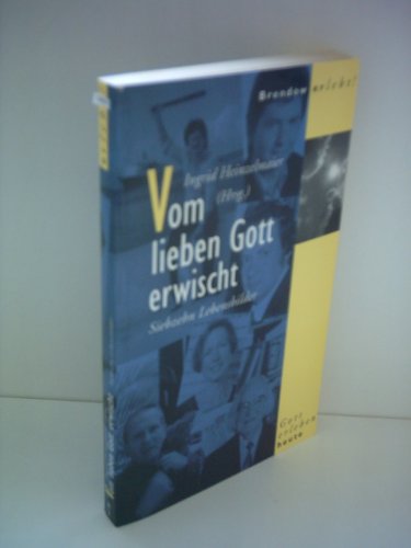 Beispielbild fr Vom lieben Gott erwischt: Siebzehn Lebensbilder (Edition C - M) zum Verkauf von Versandantiquariat Felix Mcke