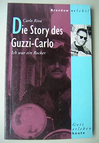 Beispielbild fr Die Story des Guzzi-Carlo. Ich war ein Rocker zum Verkauf von medimops