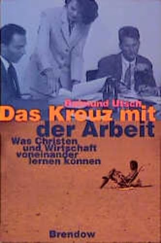 Imagen de archivo de Das Kreuz mit der Arbeit : Was Christen und Wirtschaft voneinander lernen Knnen a la venta por Harle-Buch, Kallbach