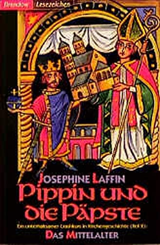 9783870676537: Pippin und die Ppste: Ein unterhaltsamer Crashkurs in Kirchengeschichte (Teil 2): Das Mittelalter (Edition C - C) - Laffin, Josephine