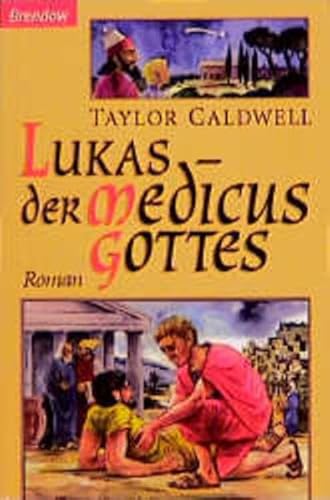 Lukas, der Medicus Gottes. (9783870677343) by Caldwell, Taylor