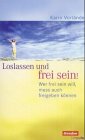 Loslassen und frei sein! Wer frei sein will, muss auch freigeben können. Ein Brendow Impuls Buch