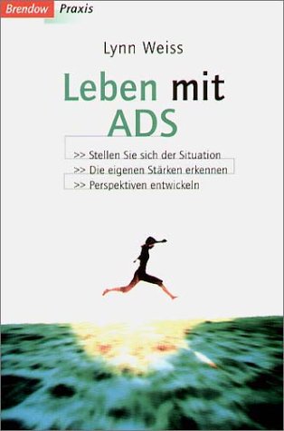 Beispielbild fr Leben mit ADS (Brendow Praxis): Stellen Sie sich der Situation. Die eigenen Strken erkennen. Perspektiven entwickeln zum Verkauf von medimops