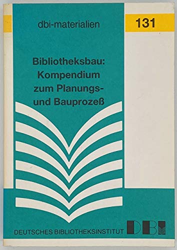Beispielbild fr Bibliotheksbau: Kompendium zum Planungs- und Bauprozess (DBI-Materialien) (German Edition) zum Verkauf von Antiquariat Armebooks