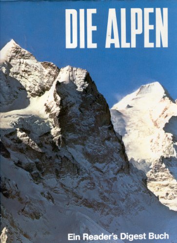 Stock image for Die Alpen : ein Reader's Digest Buch / [Autoren]: C. A. W. Guggisberg. 3. Aufl. for sale by Antiquariat + Buchhandlung Bcher-Quell