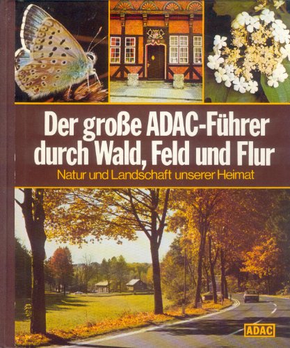 Beispielbild fr Der grosse ADAC-Fhrer durch Wald, Feld und Flur zum Verkauf von medimops
