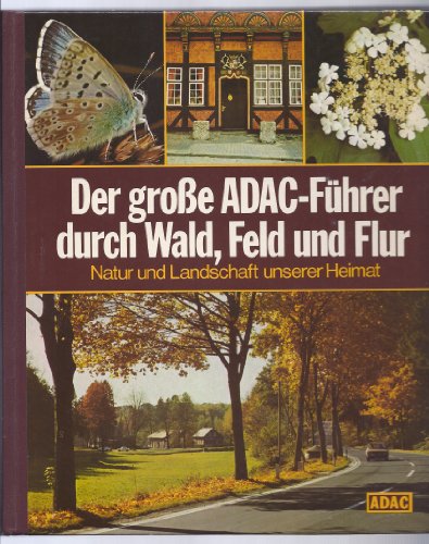 Beispielbild fr Der groe ADAC-Fhrer durch Wald, Feld und Flur zum Verkauf von medimops