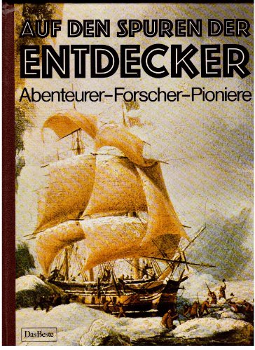 Stock image for Auf den Spuren der Entdecker - Abenteuer - Forscher - Pioniere for sale by Sammlerantiquariat