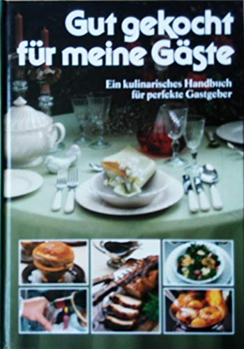 Stock image for Gut gekocht fr meine Gste - Ein kulinarisches Handbuch fr perfekte Gastgeber for sale by 3 Mile Island