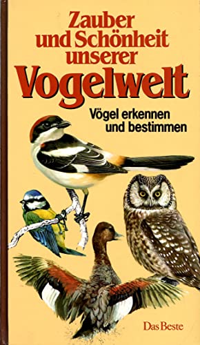 Beispielbild fr Zauber und Schnheit unserer Vogelwelt. Vgel erkennen u. bestimmen. zum Verkauf von Neusser Buch & Kunst Antiquariat