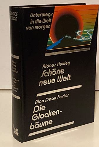 9783870702564: Schne neue Welt (mit "Dreiig Jahre danach") / Die Glockenbume. Unterwegs in die Welt von morgen. Utopische Geschichten und Science-fiction-Romane - Aldous Huxley