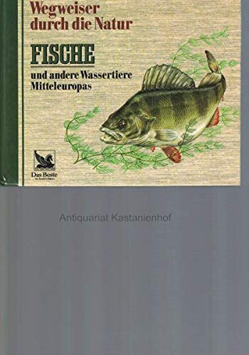 Beispielbild fr Wegweiser durch die Natur. Fische und andere Wassertiere Mitteleuropas zum Verkauf von Versandantiquariat Felix Mcke