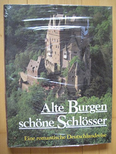 Beispielbild fr Alte Burgen - schne Schlsser. e. romant. Deutschlandreise. zum Verkauf von Neusser Buch & Kunst Antiquariat