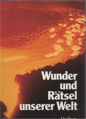 9783870702823: Wunder und Rtsel unserer Welt (Miracles and Riddles of our World, Das Beste aus Reader's Digest, German Import, Oversized Hardcover Coffee Table Book)