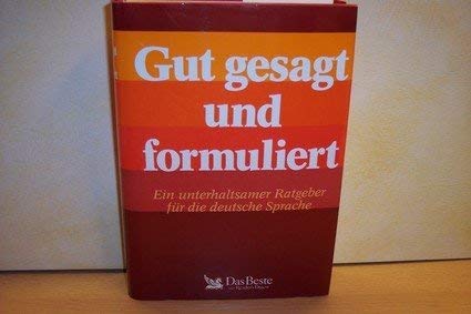 Stock image for Gut gesagt und formuliert : e. unterhaltsamer Ratgeber für d. dt. Sprache for sale by HPB-Emerald