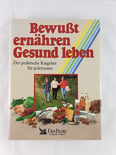 Stock image for Bewut ernhren - Gesund leben. Der praktische Ratgeber fr jedermann. 1410 g. Hardcover mit Schutzumschlag for sale by Deichkieker Bcherkiste