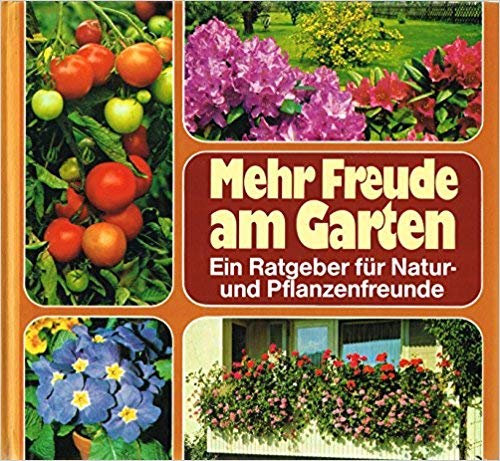 Stock image for Mehr Freude am Garten. Zier- und Nutzpflanzen fr drinnen und drauen for sale by bemeX