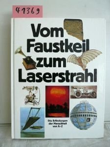 Stock image for Vom Faustkeil zum Laserstrahl. Sonderausgabe. Die Erfindungen der Menschheit von A - Z for sale by medimops