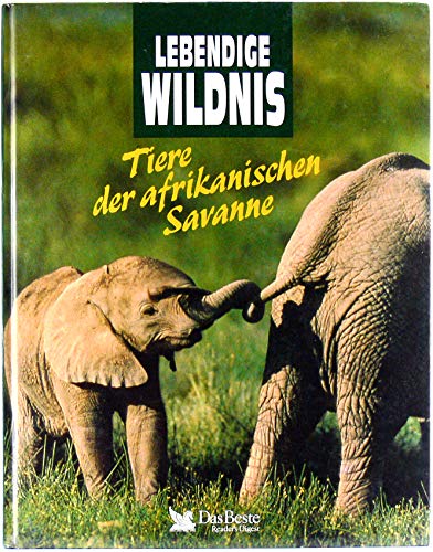 9783870704056: Lebendige Wildnis. Tiere der afrikanischen Savanne