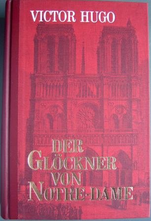 Der Glöckner von Notre-Dame Ins Deutsche übertragen von Else von Schorn Einband mit geringen Gebr...