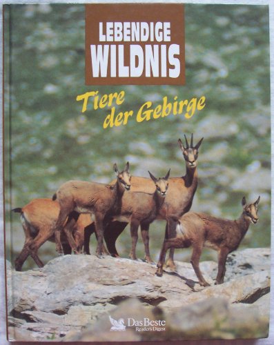 Beispielbild fr Lebendige Wildnis. Tiere der Gebirge. Groe Pandas, Kondore, Braunbren, Lamas, Makaken, Gemsen, Murmeltiere, Dickhornschafe. zum Verkauf von medimops