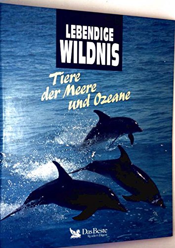 Tiere der Meere und Ozeane Lebendige Wildnis