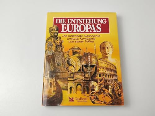 9783870705206: Die Entstehung Europas. Die turbulente Geschichte unseres Kontinents und seiner Vlker