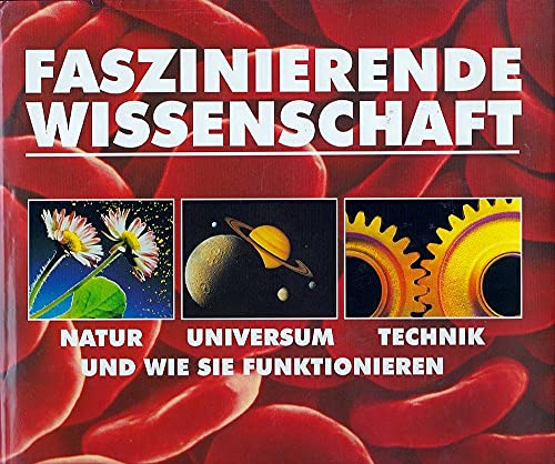 Faszinierende Wissenschaft, Universum, Natur, Technik und wie sie funktionieren,