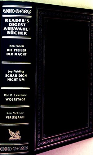 Beispielbild fr Ken Follett: Pfeiler der Macht, Joy Fielding: Schau dich nicht um, Ron D. Lawrence: Wolfstage, Ken McClure: Virusjagd. Mit Kurzbiografien der Verfasser. - (=Readers Digest Auswahlbcher, Nr. 201). zum Verkauf von BOUQUINIST