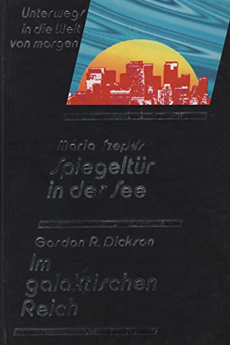 Beispielbild fr Unterwegs in die Welt von morgen,Spiegeltr in der See,Im galaktischen Reich zum Verkauf von medimops